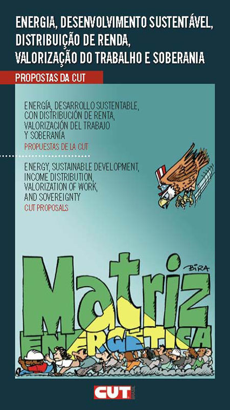 Energia, desenvolvimento sustentável, distribuição de renda, valorização do trabalho e soberania: propostas da CUT
