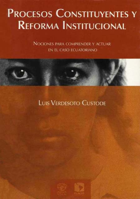 Procesos constituyentes y reforma institucional: nociones para comprender y actuar en el caso ecuatoriano