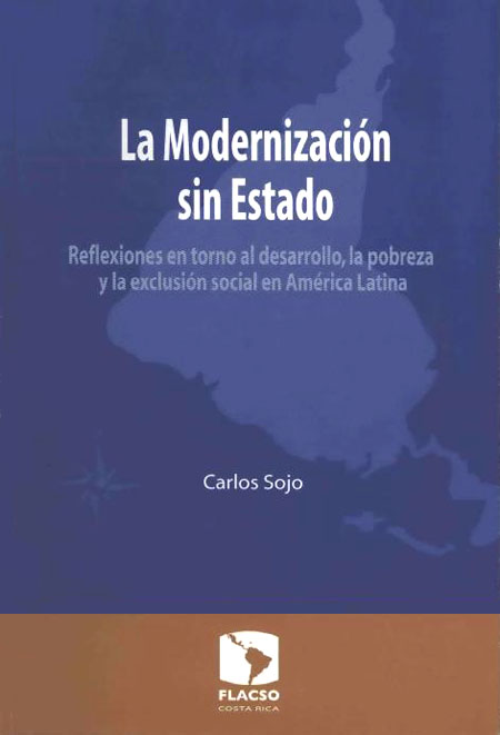 La modernización sin Estado: reflexiones en torno al desarrollo, la pobreza y la exclusión social en América Latina