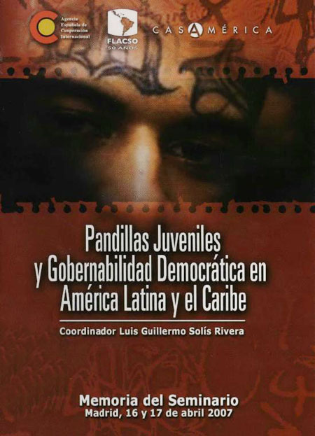 Pandillas juveniles y gobernabilidad democrática en América Latina y el Caribe: Memoria del seminario