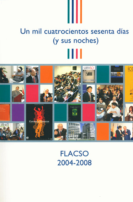 Un mil cuatrocientos sesenta días (y sus noches): FLACSO 2004-2008