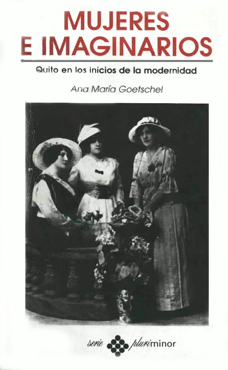 Mujeres e imaginarios: Quito en los inicios de la modernidad