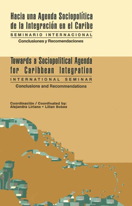 Hacia una agenda sociopolítica de la integración en el Caribe. Seminario Internacional: conclusiones y recomendaciones