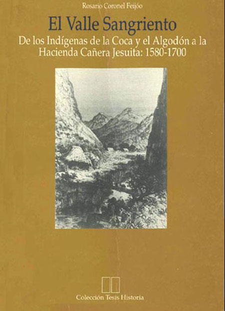 El valle sangriento: de los indígenas de la coca y el algodón a la Hacienda Cañera Jesuita : 1580-1700