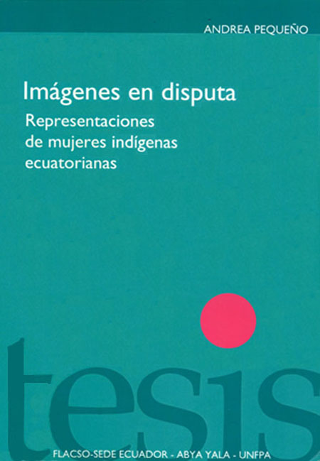 Imágenes en disputa: representaciones de mujeres indígenas ecuatorianas