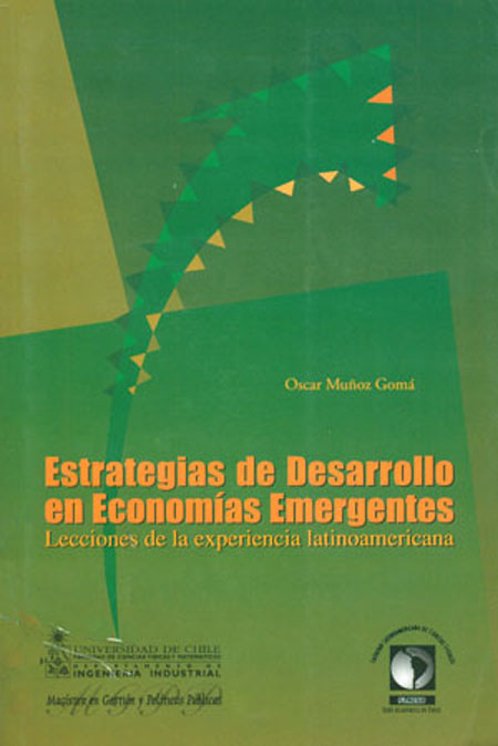Estrategias de desarrollo en economías emergentes: lecciones de la experiencia latinoamericana.