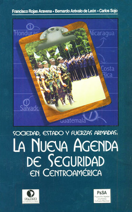 Sociedad, estado y fuerzas armadas: la nueva agenda de seguridad en Centroamérica