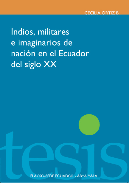 Indios, militares e imaginarios de nación en el Ecuador del siglo XX