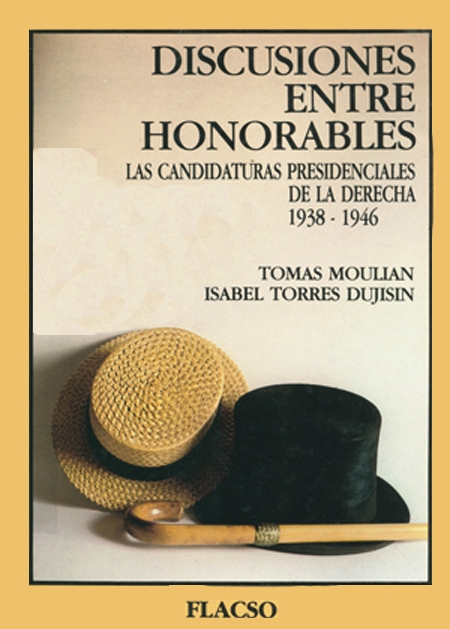 Discusiones entre honorables: las candidaturas presidenciales de la derecha 1938 - 1946
