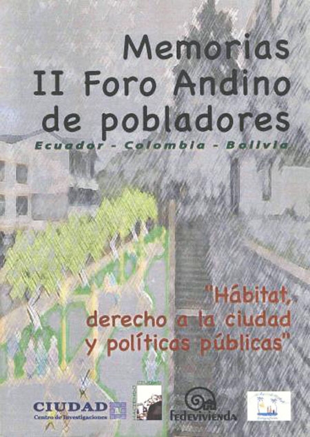 Memorias del II Foro Andino de Pobladores: Hábitat, derecho a la ciudad y políticas públicas
