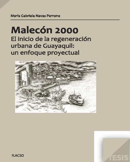 Malecón 2000 el inicio de la regeneración urbana de Guayaquil: un enfoque proyectual