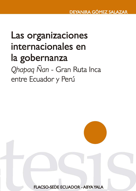 Las organizaciones internacionales en la gobernanza: Qhapag Ñan - Gran Ruta Inca entre Ecuador y Perú
