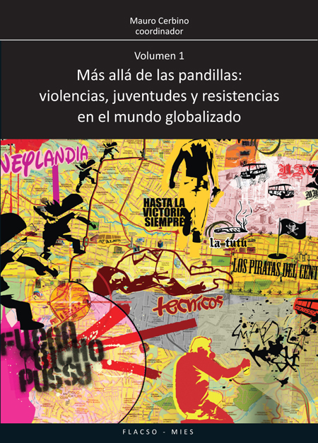 Más allá de las pandillas: violencias, juventudes y resistencias en el mundo globalizado