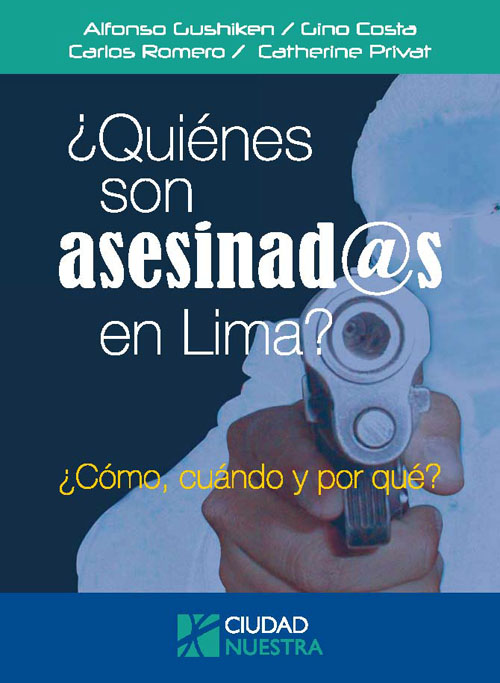 ¿Quiénes son asesinad@s en Lima? ¿Cómo, cuándo y por qué?