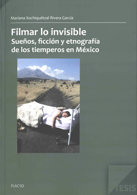Filmar lo invisible: sueños, ficción y etnografía de los tiemperos en México