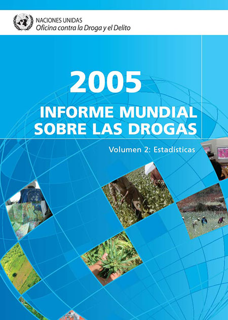 Informe mundial sobre las drogas 2005: estadísticas