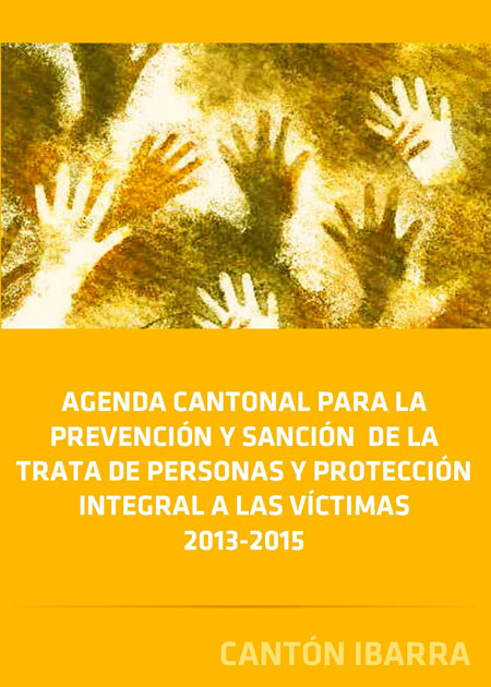 Agenda cantonal para la prevención y sanción de la trata de personas y protección integral a las víctimas 2013 - 2015