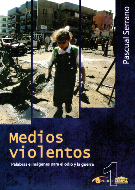Medios violentos: palabras e imágenes para el odio y la guerra