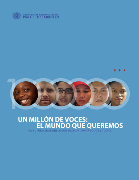 Un millón de voces: el mundo que queremos: un futuro sostenible con dignidad para todos y todas