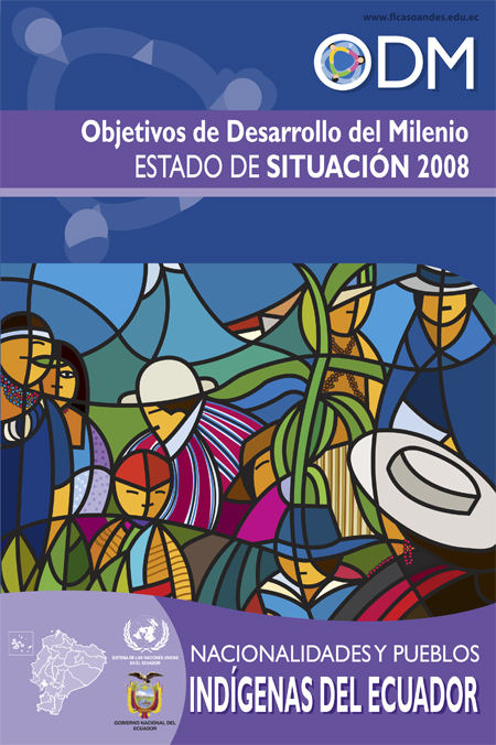 Objetivos de desarrollo del Milenio : estado de situación 2008: nacionalidades y pueblos indígenas del Ecuador