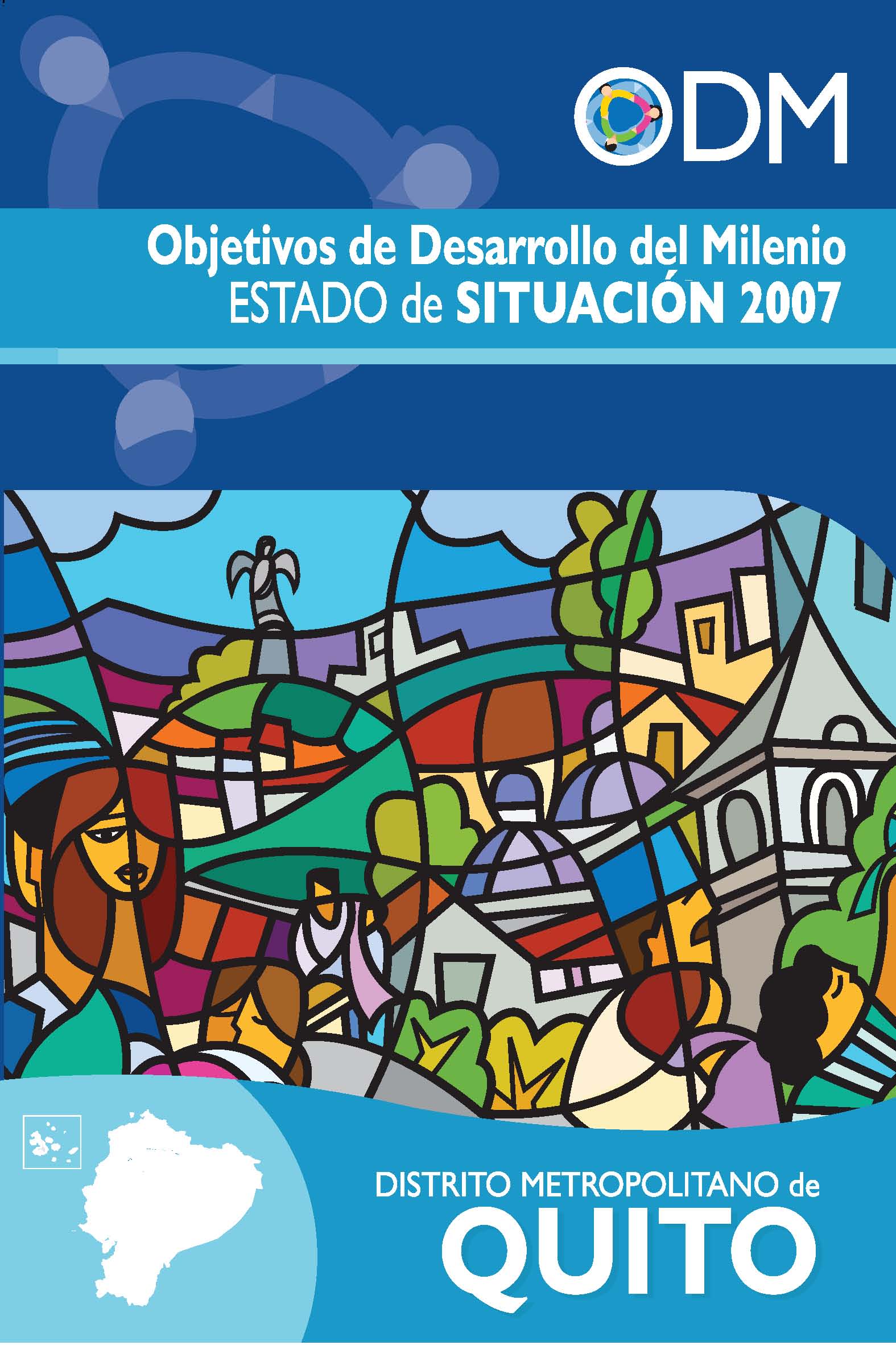 Objetivos de desarrollo del milenio estado de situación 2007: Municipio del Distrito Metropolitano de Quito