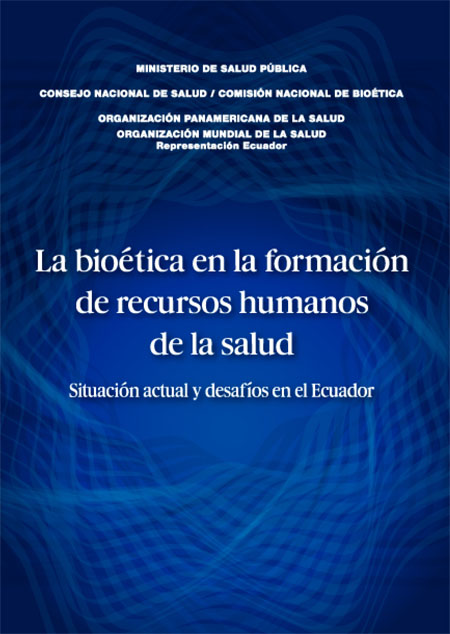 La bioética en la formación de recursos humanos de la salud: situación actual y desafíos en el Ecuador