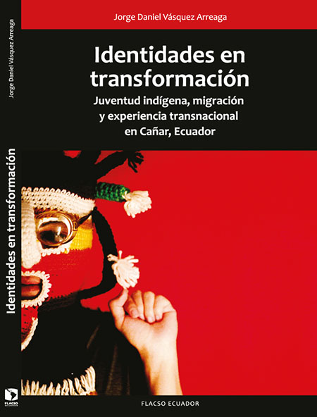 Identidades en transformación: juventud indígena, migración y experiencia transnacional en Cañar, Ecuador