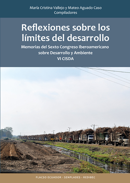 Reflexiones sobre los límites del desarrollo: memorias del Sexto Congreso Iberoamericano sobre Desarrollo y Ambiente VI CISDA