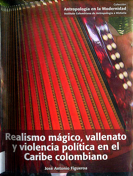 Realismo mágico, vallenato y violencia política en el Caribe colombiano
