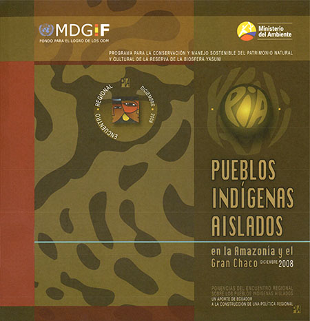 Pueblos indígenas aislados en la Amazonía y el Gran Chaco: un aporte de Ecuador a la construcción de una política regional
