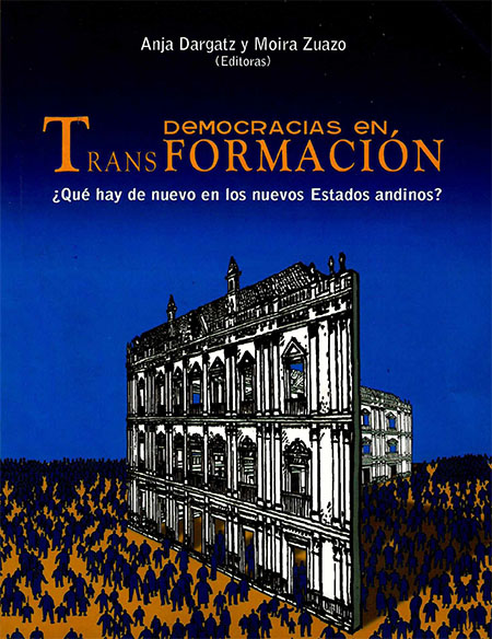 Democracias en transformación: ¿qué hay de nuevo en los nuevos estados andinos?