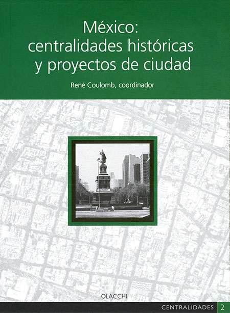 México: centralidades históricas y proyectos de ciudad