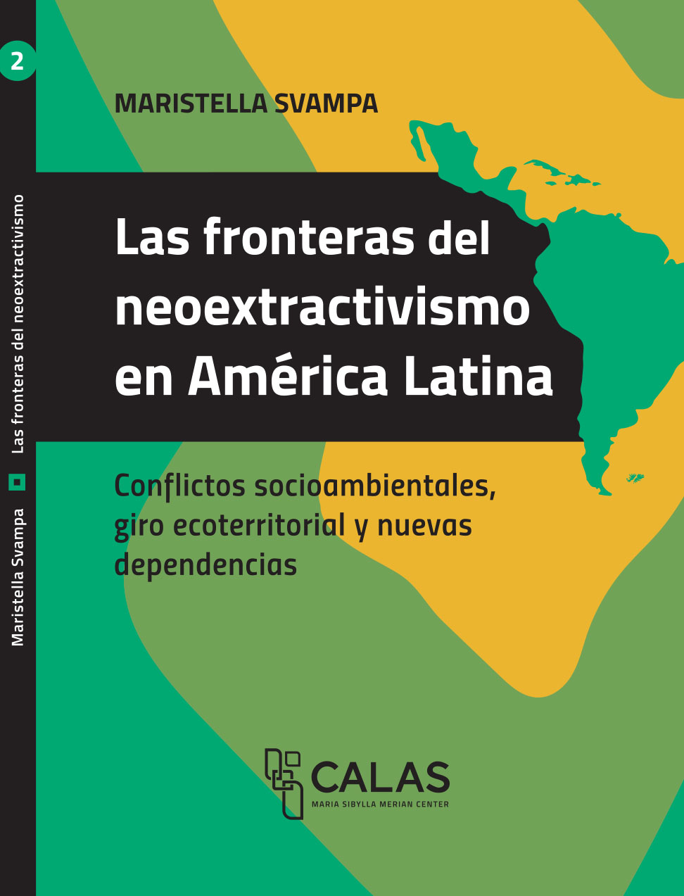 Las fronteras del neoextractivismo en América Latina: conflictos socioambientales, giro ecoterritorial y nuevas dependencias