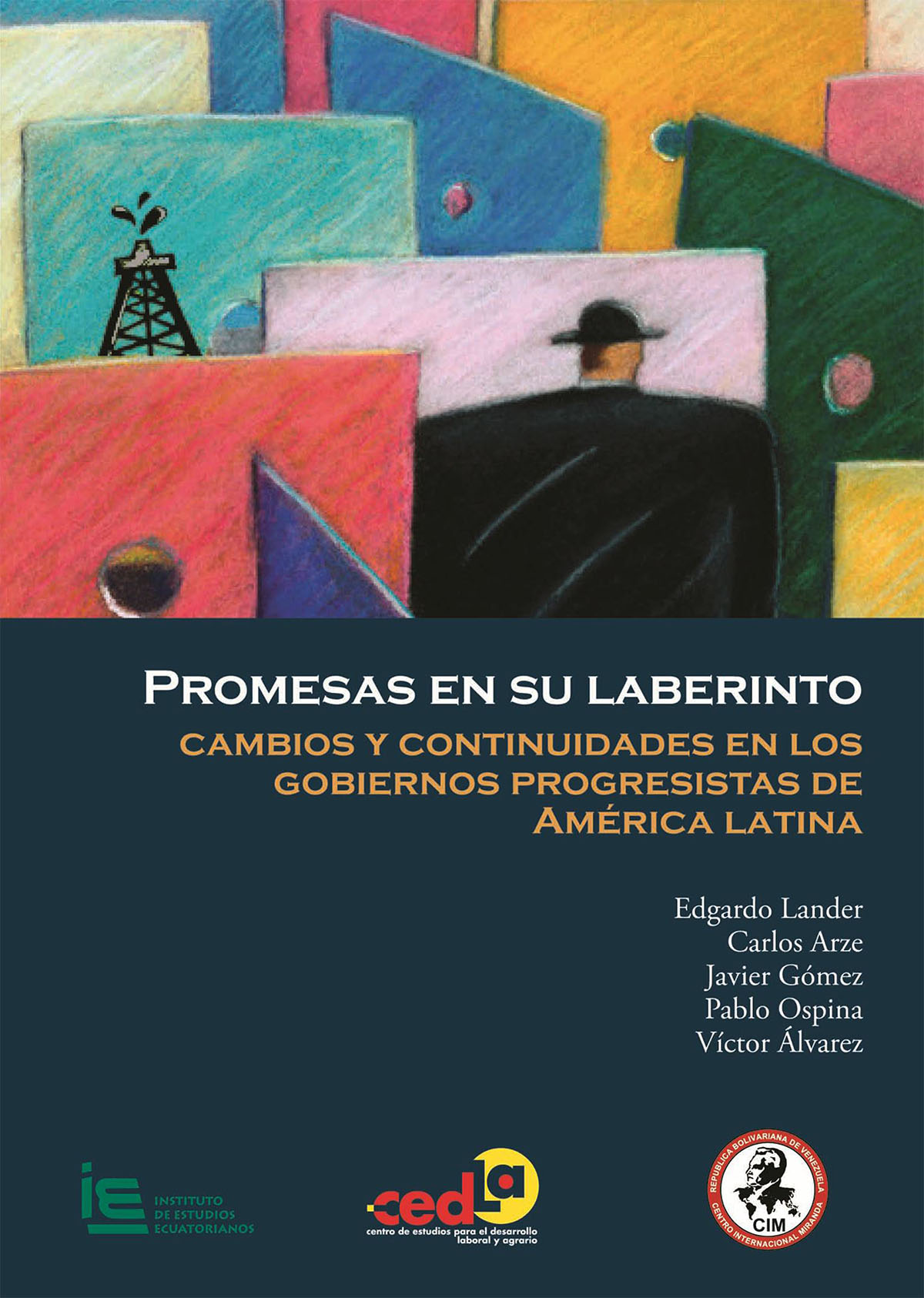 Promesas en su laberinto: cambios y continuidades en los gobiernos progresistas de América Latina