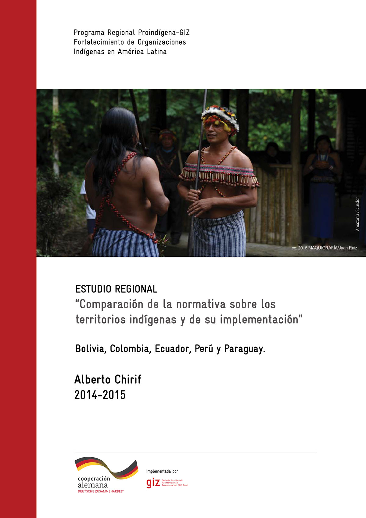 Estudio regional. Comparación de la normativa sobre los territorios indígenas y de su implementación