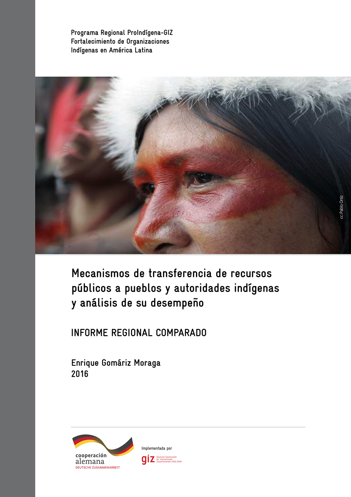 Mecanismos de transferencia de recursos públicos a pueblos y autoridades indígenas y análisis de su desempeño: informe regional comparado
