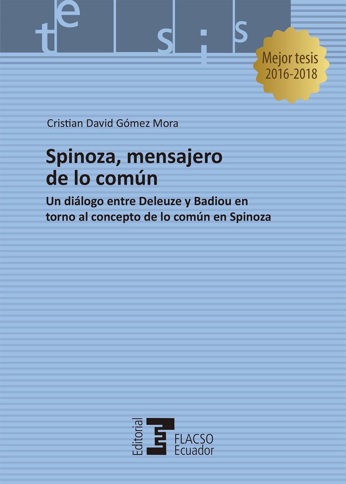 Spinoza, mensajero de lo común: un diálogo entre Deleuze y Badiou en torno al concepto de lo común de Spinoza