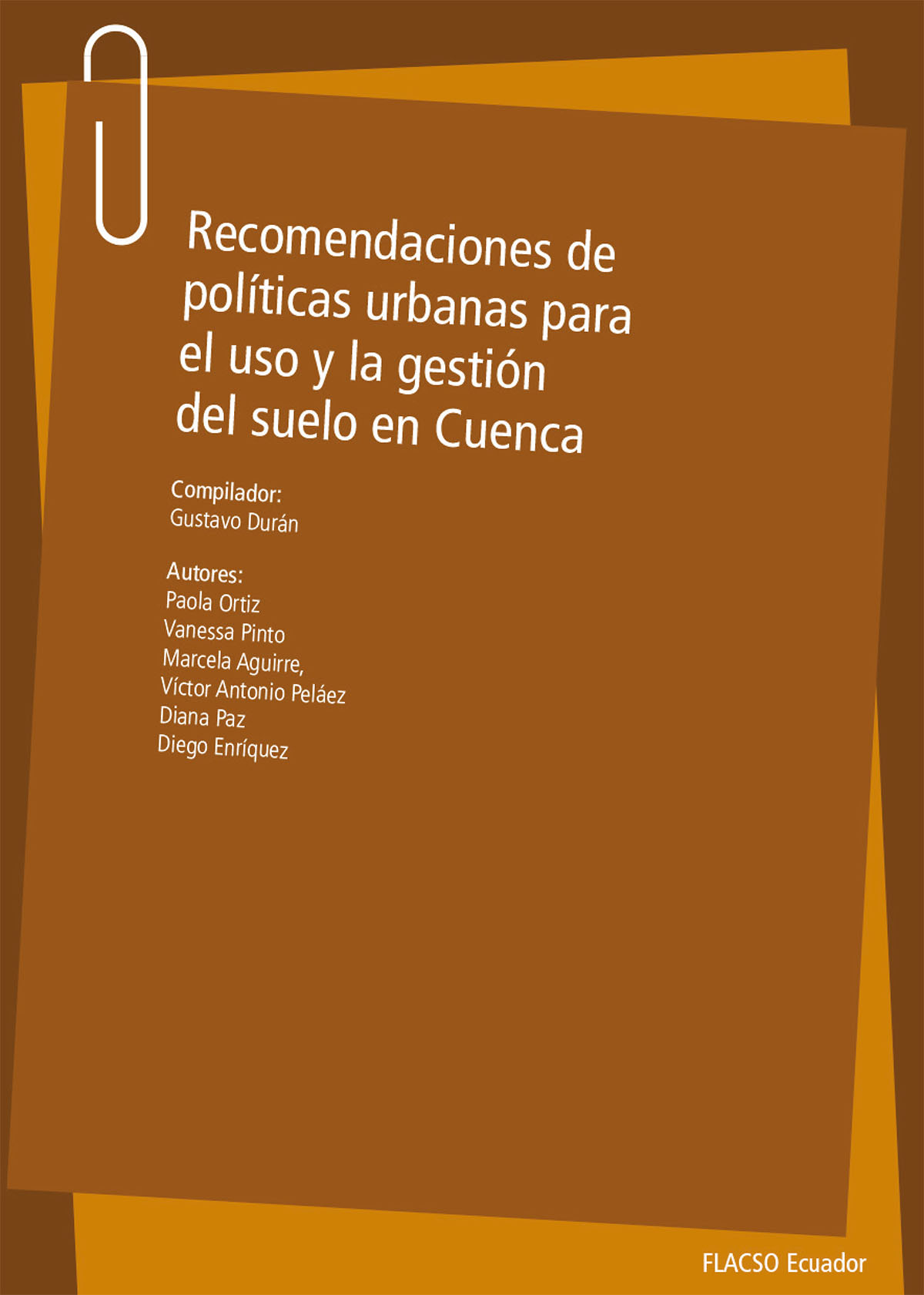 Recomendaciones de políticas urbanas para el uso y la gestión del suelo en Cuenca: Urban Policy Papers