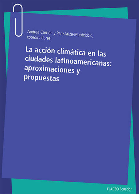 La acción climática en las ciudades latinoamericanas: aproximaciones y propuestas