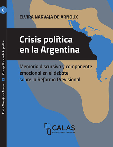 Crisis política en la Argentina: memoria discursiva y componente emocional en el debate sobre la reforma previsional