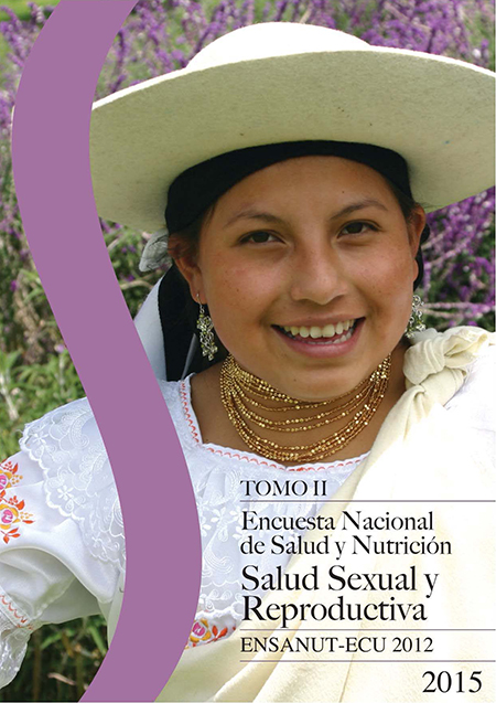 Encuesta Nacional de Salud y Nutrición: salud sexual y reproductiva. ENSANUT-ECU 2012