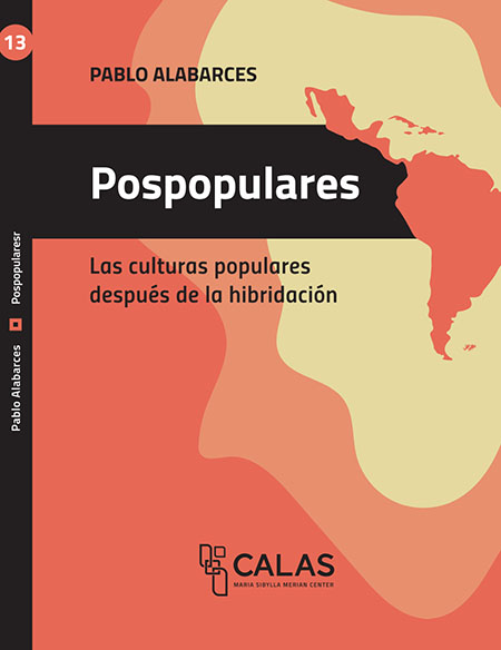 Pospopulares: las culturas populares después de la hibridación