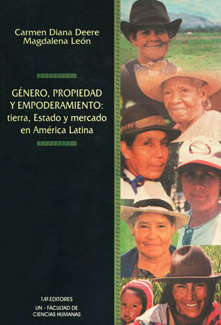 Género, propiedad y empoderamiento: Tierra, estado y mercado en América Latina