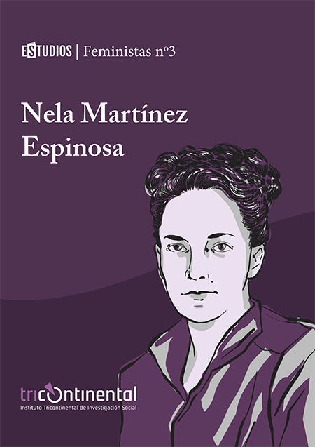 Nela Martínez Espinosa (1912 - 2004): mujeres de lucha, mujeres en lucha