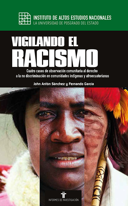 Vigilado el racismo: cuatro casos de observación comunitaria al derecho a la no discriminación en comunidades indígenas y afroecuatorianas