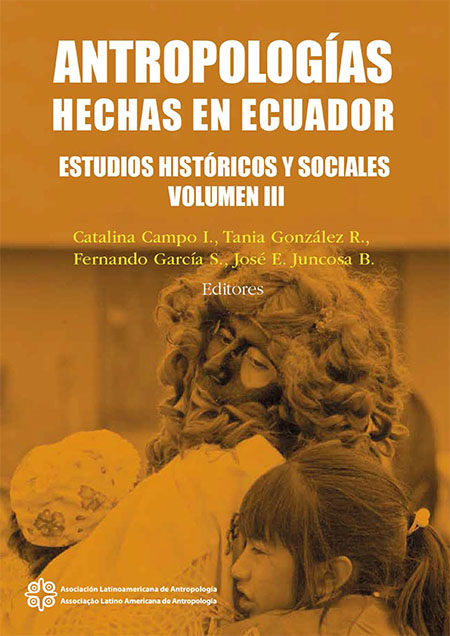 Antropologías hechas en Ecuador: Estudios históricos y sociales