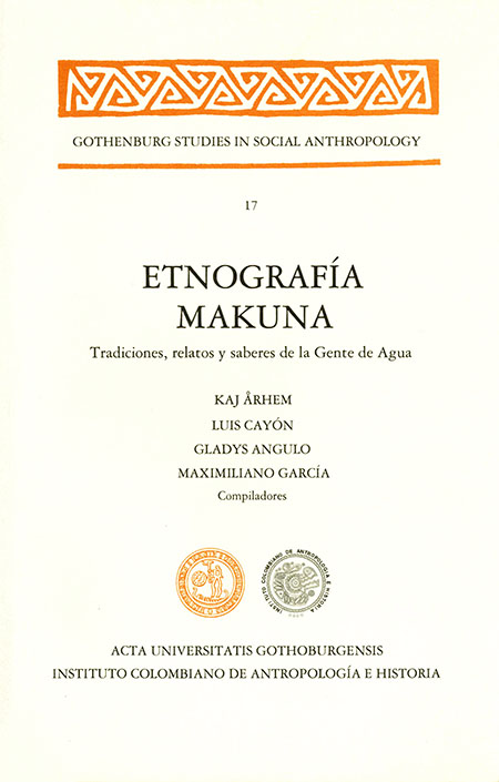 Etnografía makuna: tradiciones, relatos y saberes de la gente de agua