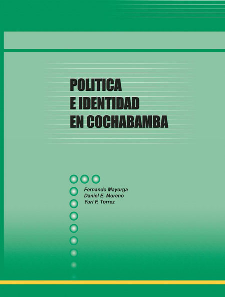 Mayorga, Fernando <br>Política e identidad en Cochabamba<br/>Cochabamba, Bolivia: CESU/UMSS. 2011. 98 páginas 