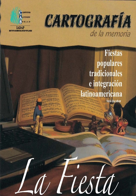 Escobar, Ticio <br>Fiestas populares tradicionales e integración latinoamericana<br/>Quito: IADAP. 2003. 31 páginas 