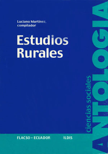 Antología de estudios rurales<br/>Quito: FLACSO Ecuador. 2000. 304 páginas 
